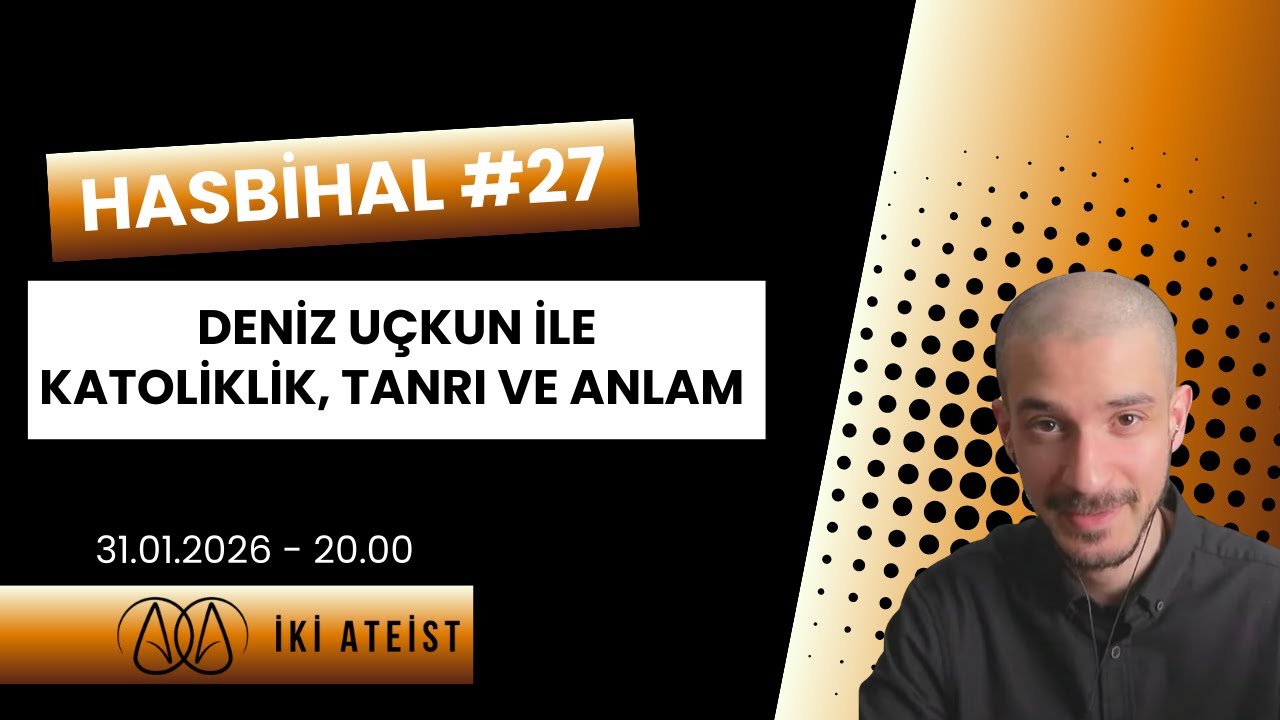 Hasbihal #27 - Deniz Uçkun ile Katoliklik, Tanrı ve Anlam