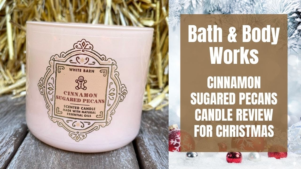 Bath & Body Works CINNAMON SUGARED PECANS Candle Review