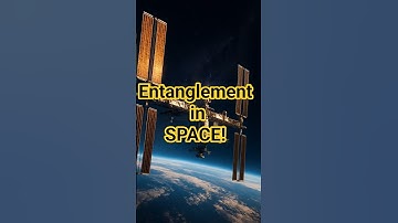 Quantum Entanglement… IN SPACE!? 🌌✨ | ISS Breakthrough Explained