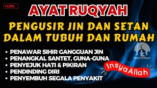 AYAT RUQYAH TINGKAT TINGGI MAHA DAHSYAT RUQYAH PENYEMBUH SEGALA PENYAKIT PEMUSNAH SIHIR JIN IBLIS