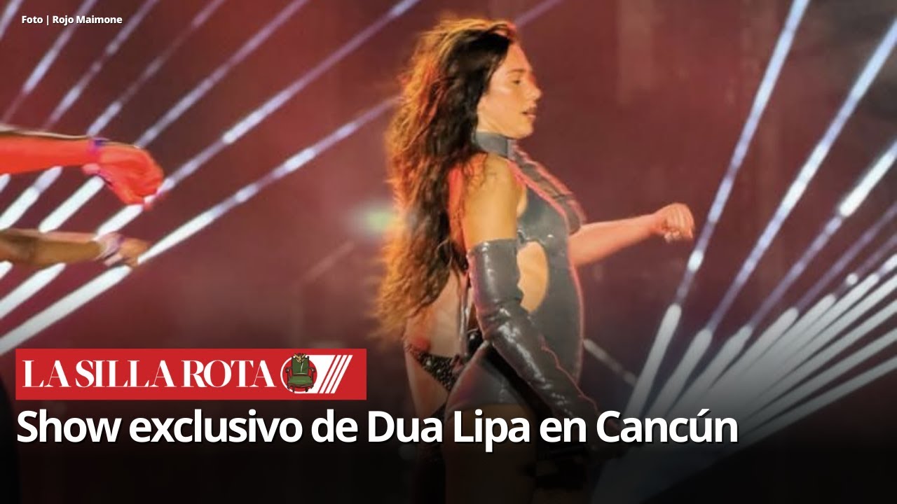Concierto privado de Dua Lipa en Cancún: así fue su presentación exclusiva