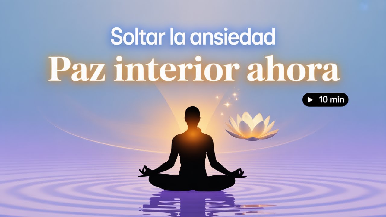 Meditación Para Soltar la Ansiedad y Encontrar Paz Interior Ahora - YouTube