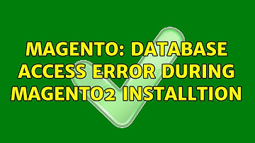 Magento: Database access error during magento2 installtion (2 Solutions!!)