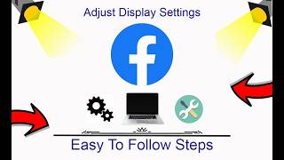 How To Adjust Facebook Display Settings