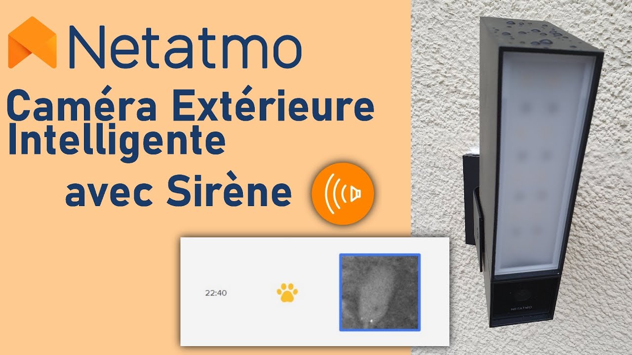 La Caméra Extérieure Intelligente avec Sirène de Netatmo: Installation et Configuration (1/2)