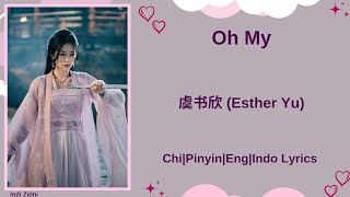 Oh My - 虞书欣 (Esther Yu) | [Chi|Pinyin|Eng|Indo Lyrics] #estheryu #yushuxin #estheryushuxin #虞书欣
