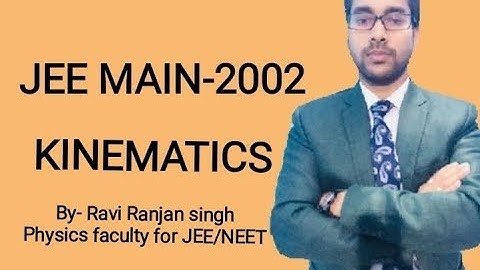 AIEEE- 2002-4th (JEE MAIN), KINEMATICS, QUESTION WITH SOLUTION