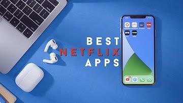 Best Netflix Apps for iPhone in 2020