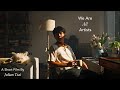 We Are All Artists | A Short Film