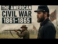 The American Civil War Explained: The War That Changed the United States Forever