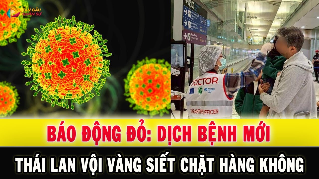 BÁO ĐỘNG ĐỎ DỊCH BỆNH MỚI: Thái Lan VỘI VÀNG SIẾT CHẶT CỬA NGÕ HÀNG KHÔNG