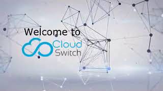 Welcome to Cloud Switch Ltd