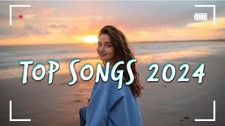 Top Songs of 2024  Ultimate Chillout Hits ~ Trending Songs to Sing Out Loud and Enjoy