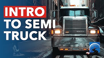 Introduction to a Semi Truck