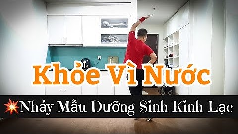 🔴KHỎE VÌ NƯỚC - 💥Bài Mẫu Dưỡng Sinh Kinh Lạc / Leo (BÀI HƯỚNG DẪN BẤM▶️)