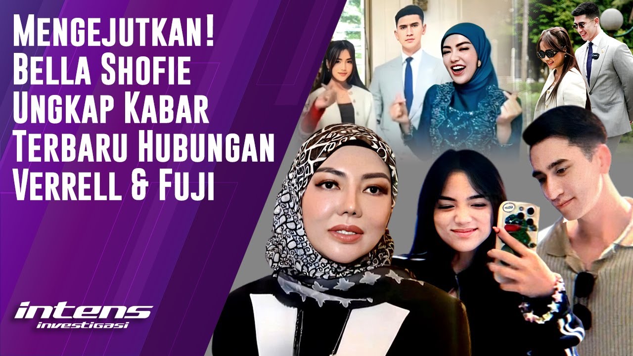 Bella Shofie Ungkap Kabar Terbaru Hubungan Verrell & Fuji | Intens Investigasi | Eps 5877