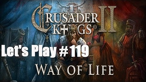 CK II Way Of Life #119 "Cutting The Head Off Bohemia."