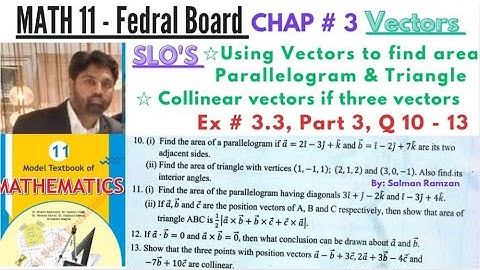 Math 11 | Fedral board | Ex 3.3, Q 10 -13 | Area of  parallelogram & Triangle using Vectors ##Vector
