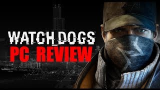 Watch_Dogs PC Review (25 Hours Played)