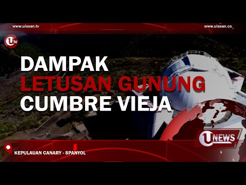 DAMPAK LETUSAN GUNUNG CUMBRE VIEJA | U-NEWS