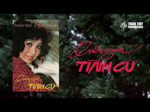 Thanh Thúy 17 - Quên Người Tình Cũ (Album 1988) | Tiếng Hát Thanh Thúy
