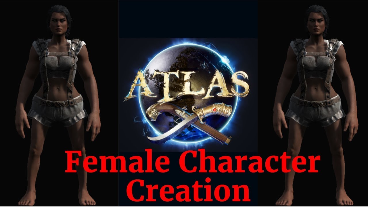 *SUPER OLD* *ATLAS* Female Character Creation *NEW* *Depth*