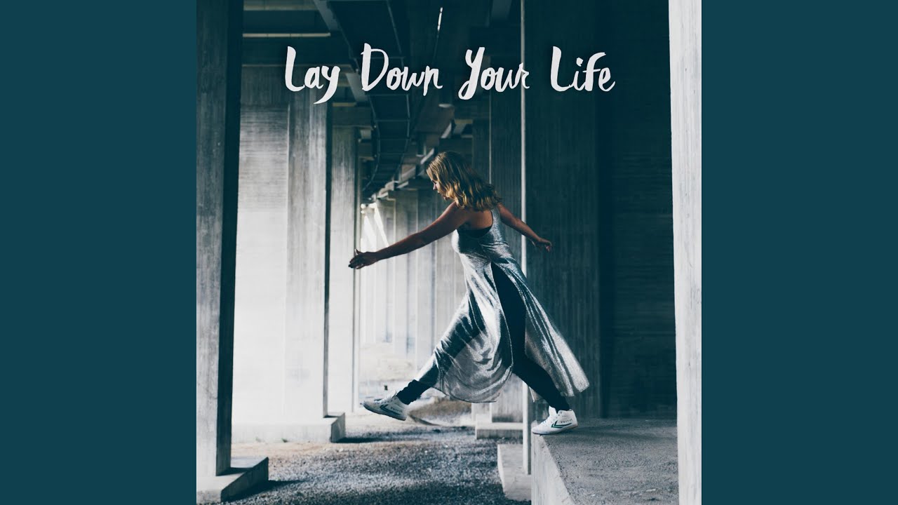 Lay Down Your Life