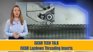 ISCAR TECH TALK - ISCAR Laydown Threading Inserts