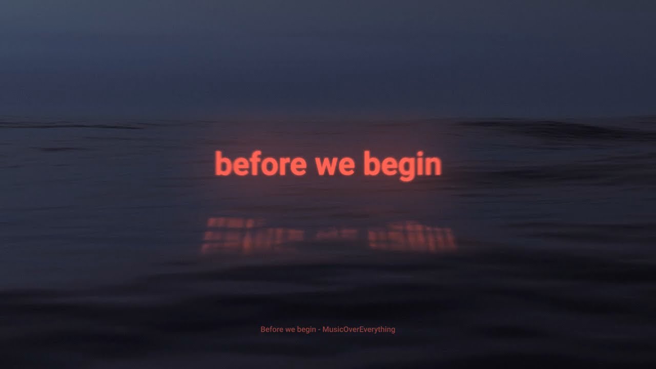 【Sad Chill Pop】 Before We Begin ⚫