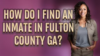 How do I find an inmate in Fulton County GA?