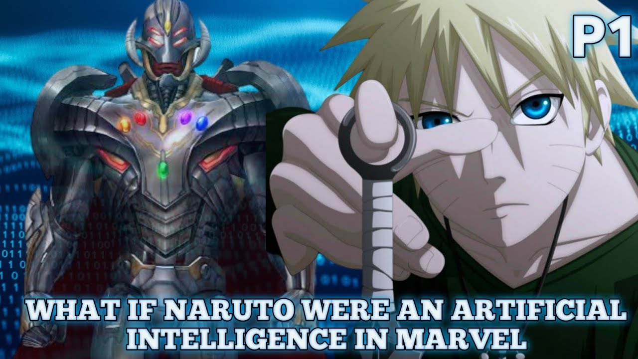 What if Naruto were an Artificial Intelligence in Marvel Part 1