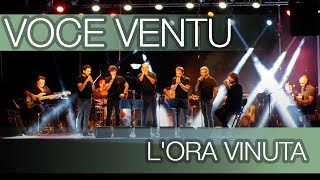 L'ora vinuta - Voce Ventu - Chants corses