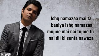 ISHQ NAMAZAA (LYRICS) – The Big Bull | Ankit Tiwari | AMJ LYRICS