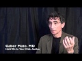 Dr. Gabor Mate on Attachment and Conscious Parenting