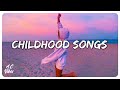 Childhood songs ~ Nostalgia trip back to childhood #3