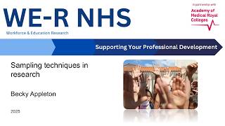 Sampling Techniques in Research by Dr Becky Appleton in collaboration with WE-R NHS.