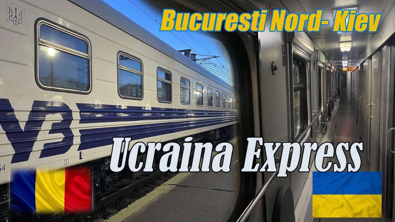 NOUL TREN CATRE UCRAINA- IRN 100 BUCURESTI NORD- KIEV