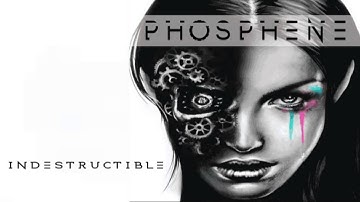 PHOSPHENE - INDESTRUCTIBLE