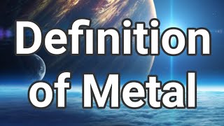 Definition of Metal. Urdu/ English