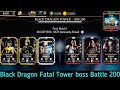 Black Dragon Fatal Tower Bosses Battle 200 without tower equipment Gameplay | MK Mobile 2021