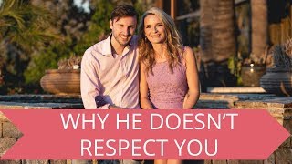5 Reasons Why He Doesn't RESPECT You