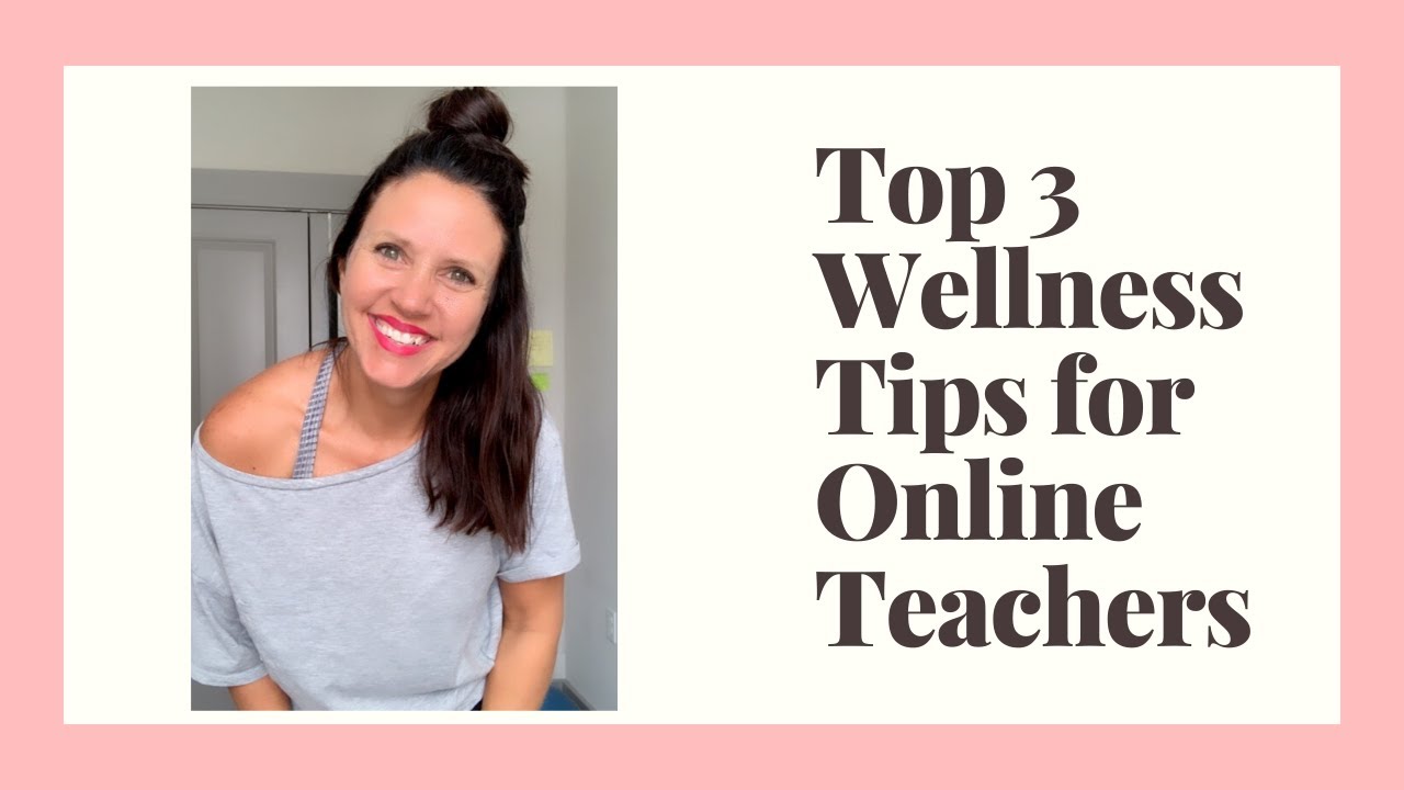 TOP 3 Wellness Tips for ONLINE Teachers + Mamas - YouTube