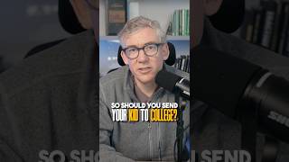 Should You Send Your Kid To College?