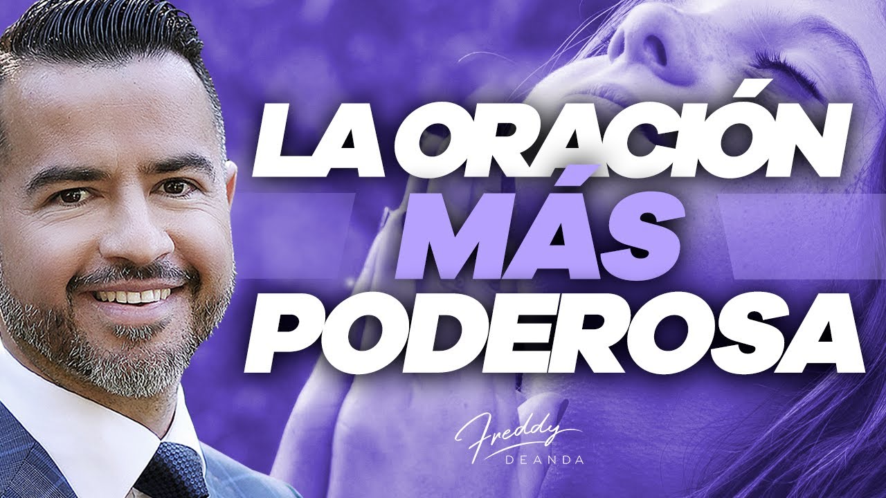 La oración más PODEROSA - Freddy DeAnda - YouTube