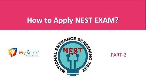 NEST Exam 2019 (UG) - Application Procedure [MyRank]