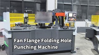 CNC Axial Fan Flange Folding Hole Punching Machine