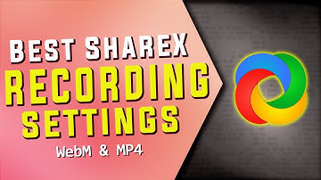 ShareX - BEST Screen Recording Settings [WebM / MP4]