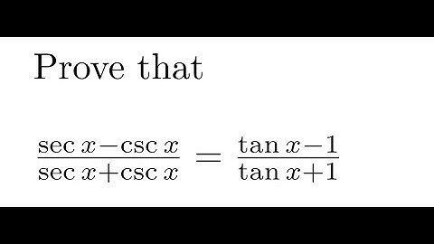 Prove that (secx-cscx)/(secx+cscx)=(tanx-1)/(tanx+1)