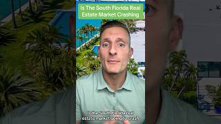 Is The South Florida Real Estate Market Crashing? #southflorida