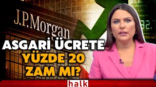 Jp Morganın Faiz Tahmini Tuttu Peki Asgari Ücret Tahmini Tutar Mı? Ece Üner Anlattı